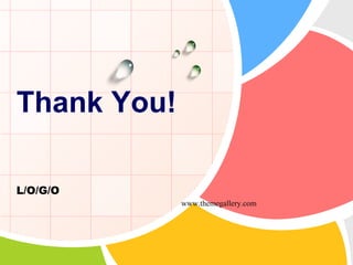 L/O/G/O
Thank You!
www.themegallery.com
 