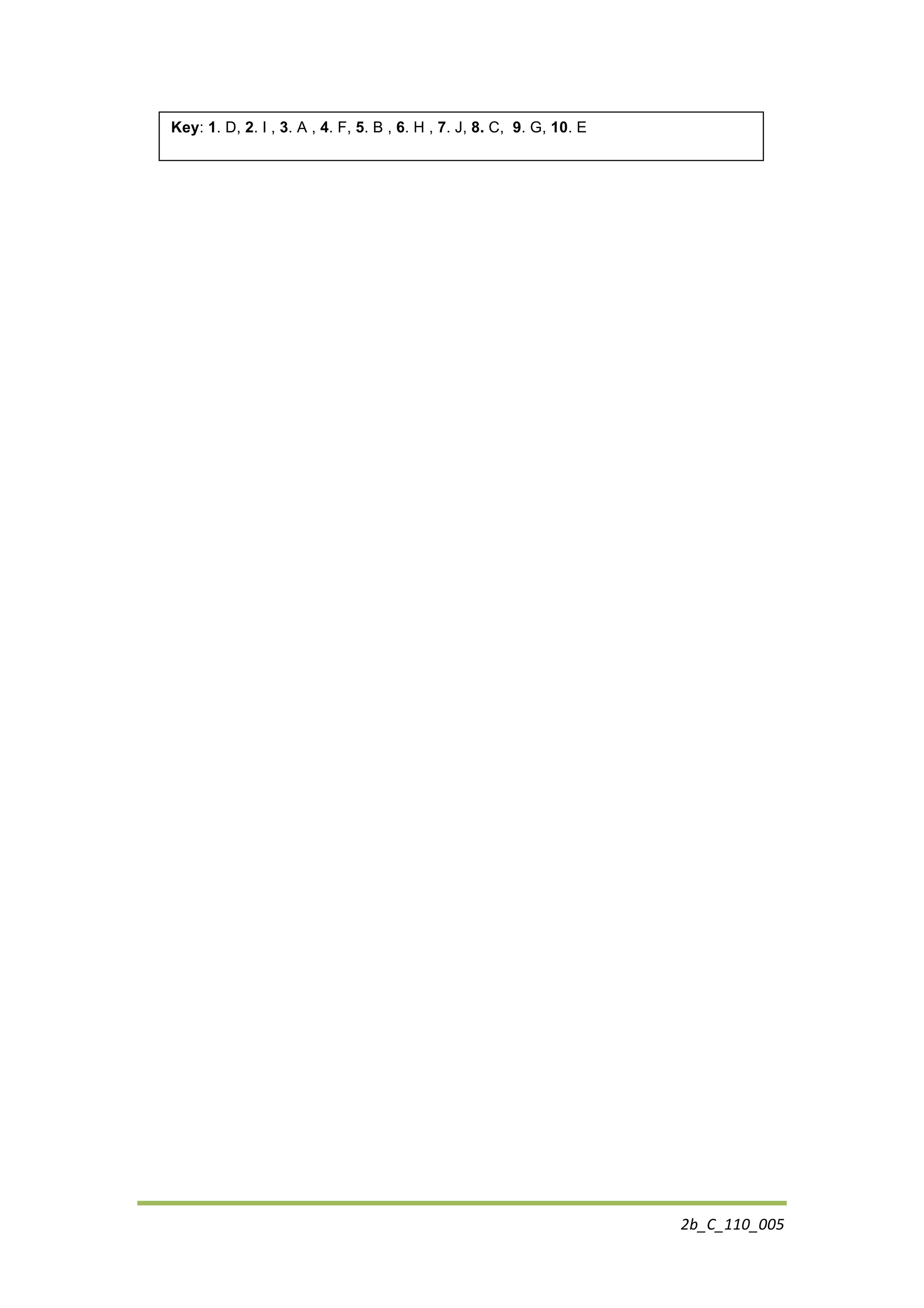 2b_C_110_005	
  
Key: 1. D, 2. Ι , 3. A , 4. F, 5. B , 6. H , 7. J, 8. C, 9. G, 10. E 	
  
 