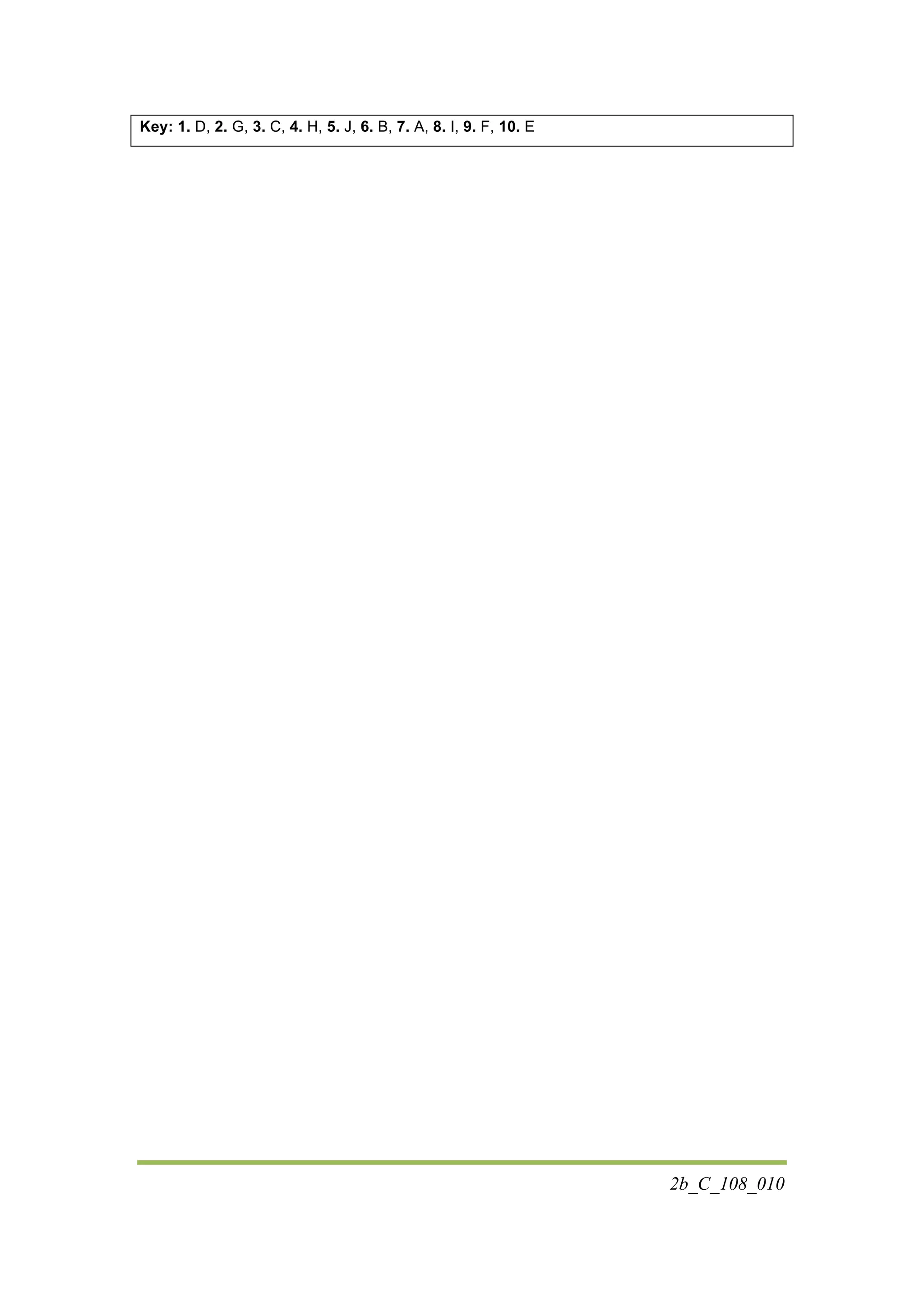 2b_C_108_010
Key: 1. D, 2. G, 3. C, 4. H, 5. J, 6. B, 7. A, 8. I, 9. F, 10. E
	
  
 