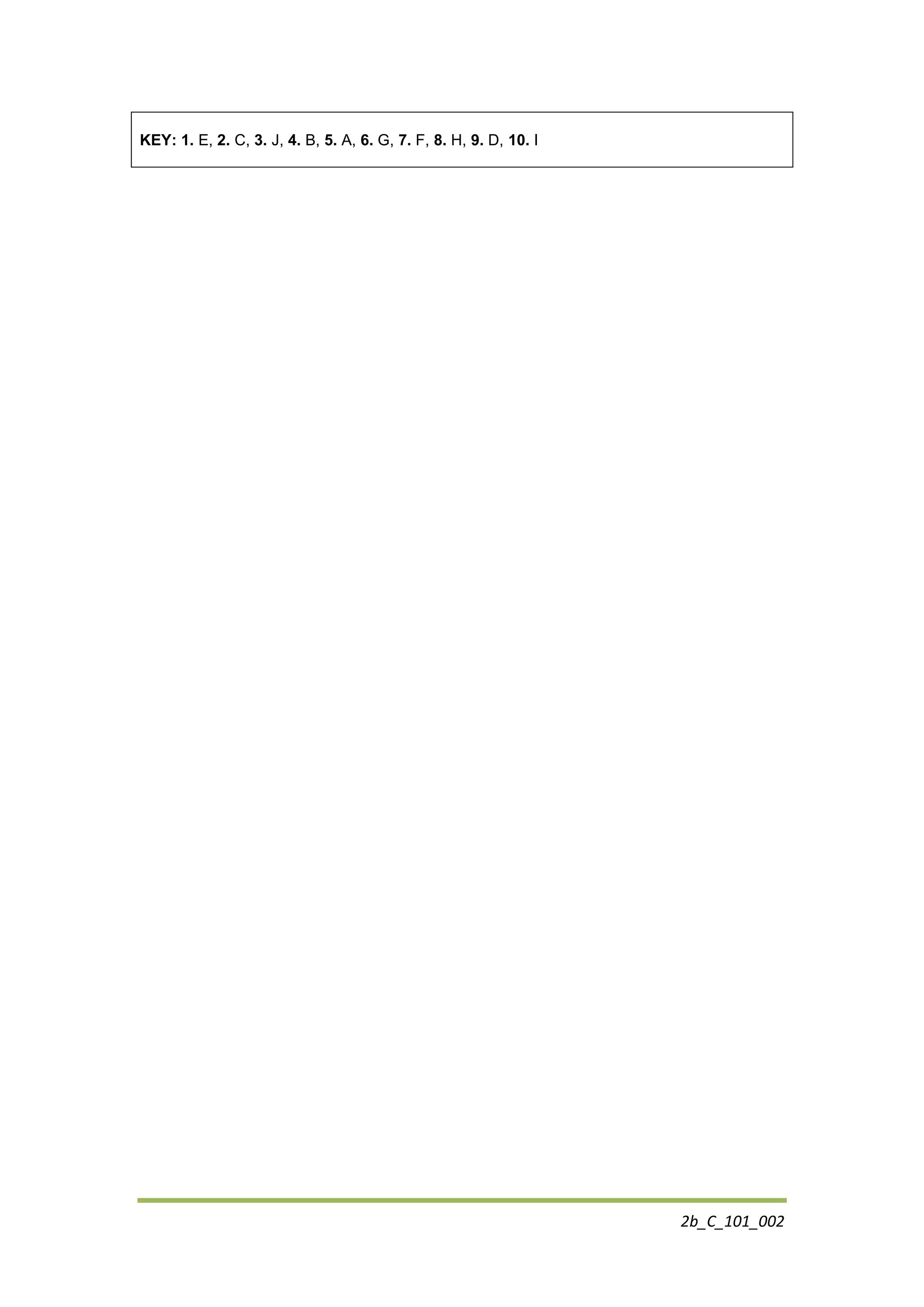 2b_C_101_002
KEY: 1. E, 2. C, 3. J, 4. B, 5. A, 6. G, 7. F, 8. H, 9. D, 10. I
 