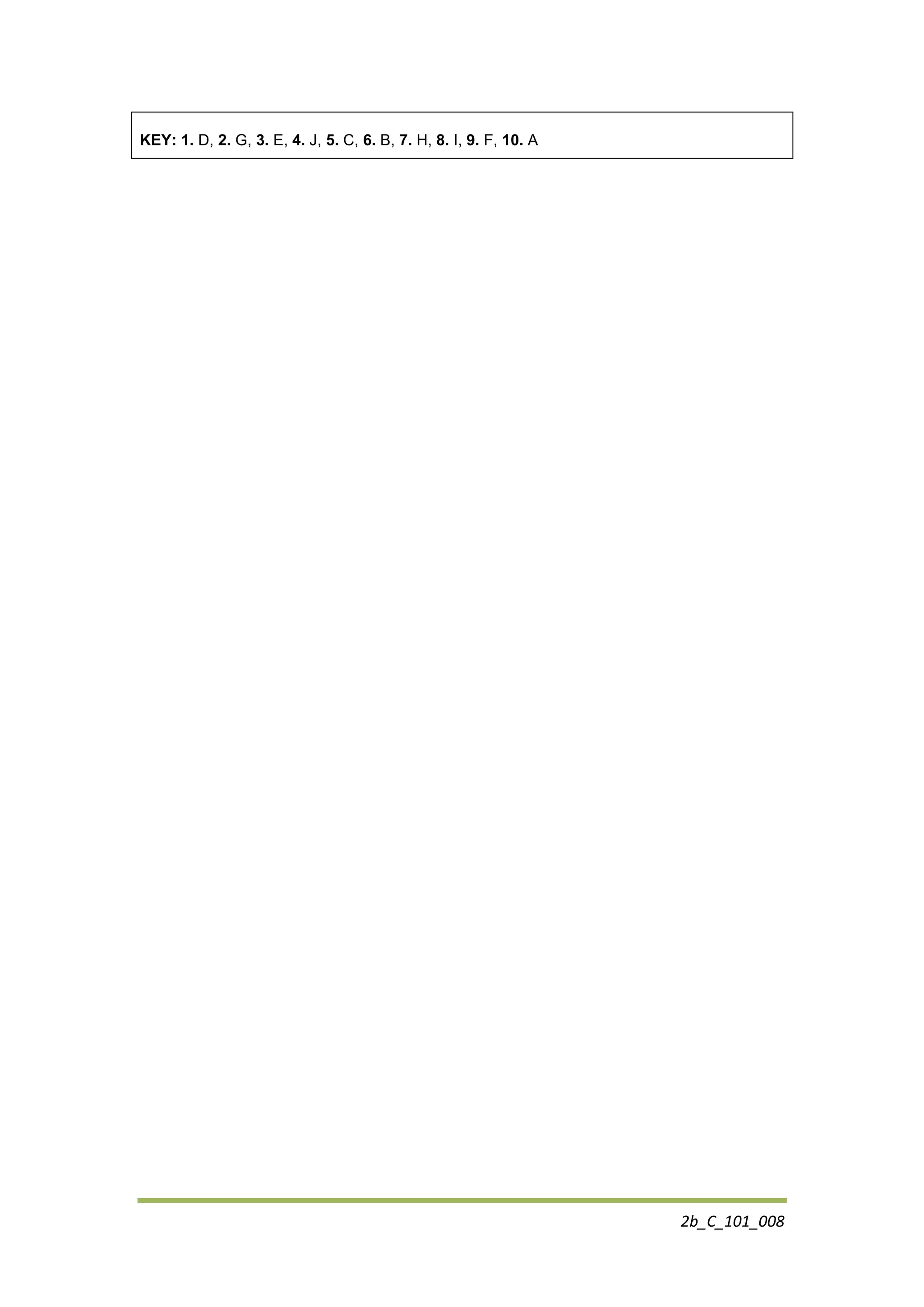 2b_C_101_008
KEY: 1. D, 2. G, 3. E, 4. J, 5. C, 6. B, 7. H, 8. I, 9. F, 10. A
 