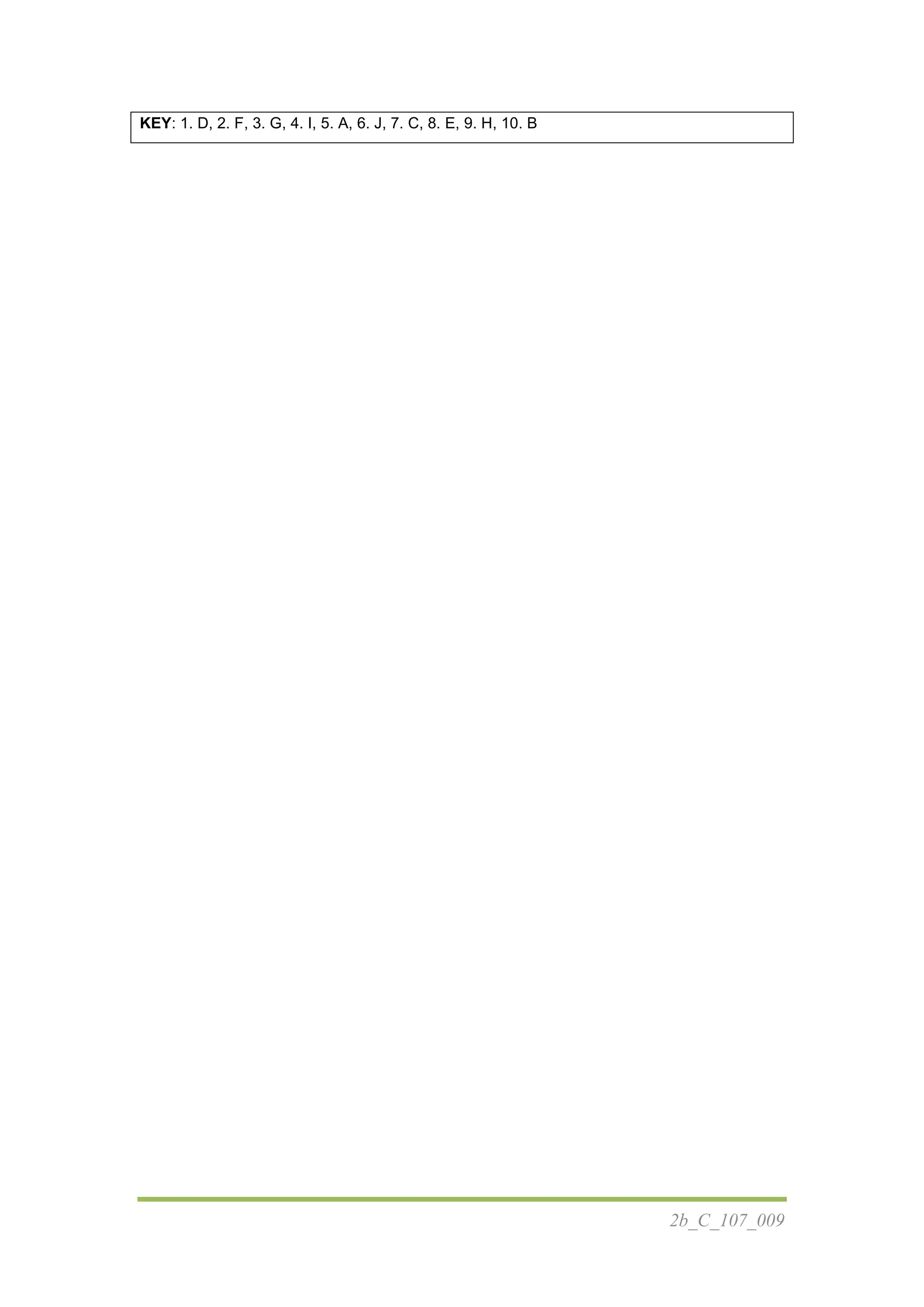 2b_C_107_009
KEY: 1. D, 2. F, 3. G, 4. I, 5. A, 6. J, 7. C, 8. E, 9. H, 10. B
 