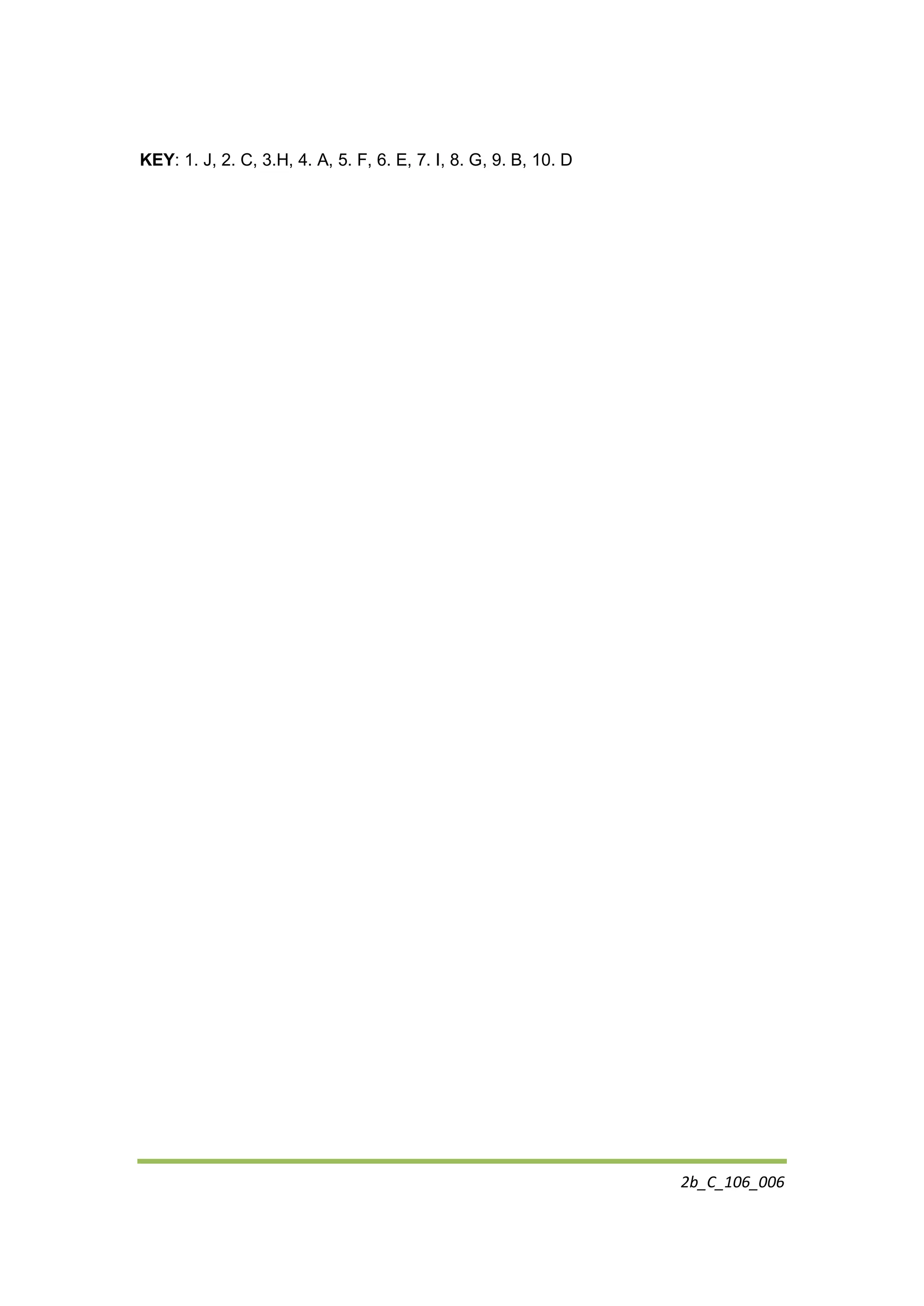 2b_C_106_006
KEY: 1. J, 2. C, 3.H, 4. A, 5. F, 6. E, 7. I, 8. G, 9. B, 10. D
 