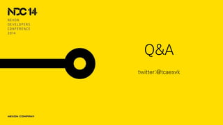 Q&A
twitter:@tcaesvk
 