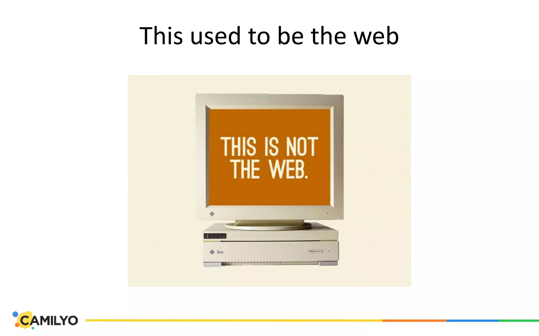 This used to be the web
 