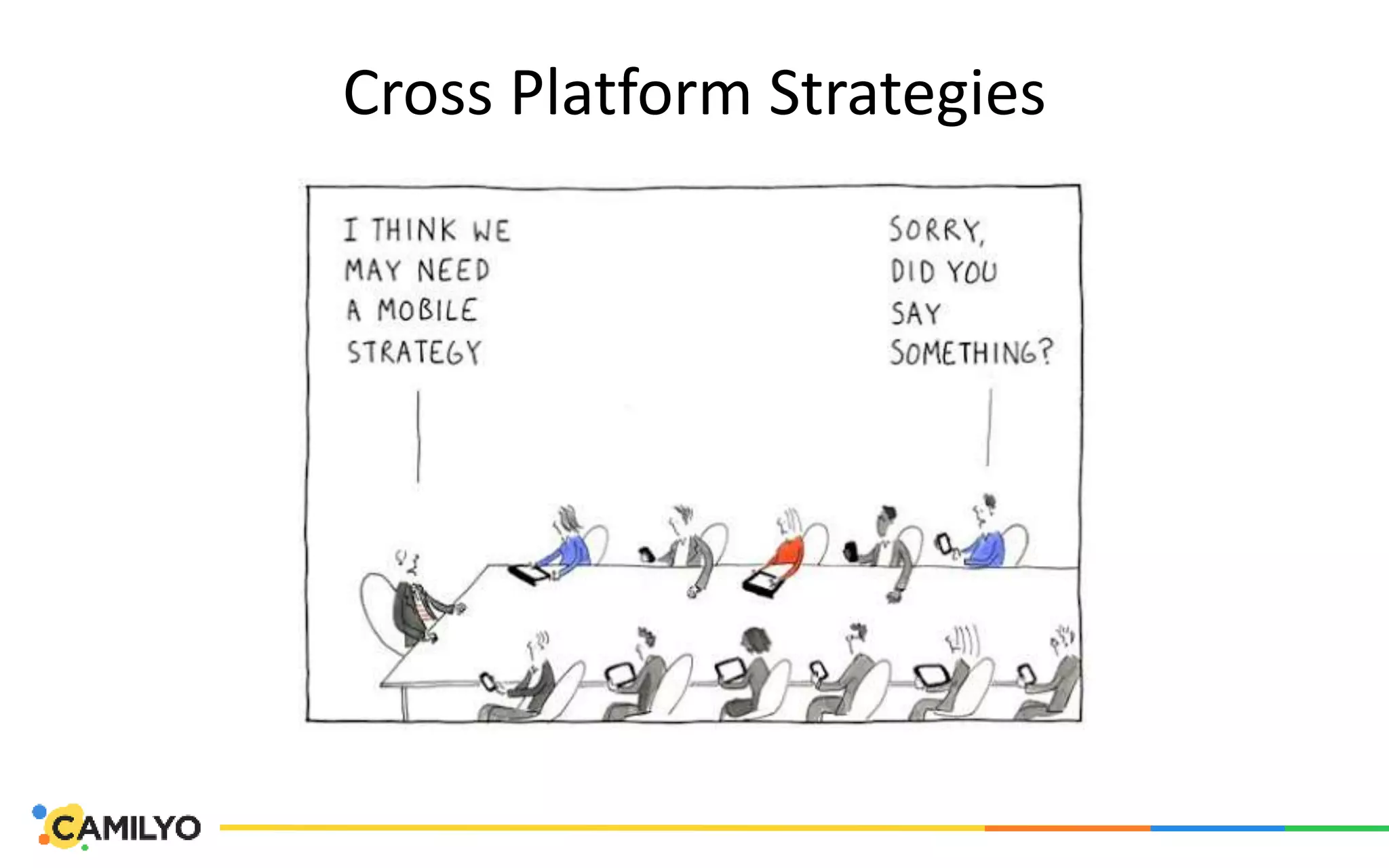 Cross Platform Strategies
 