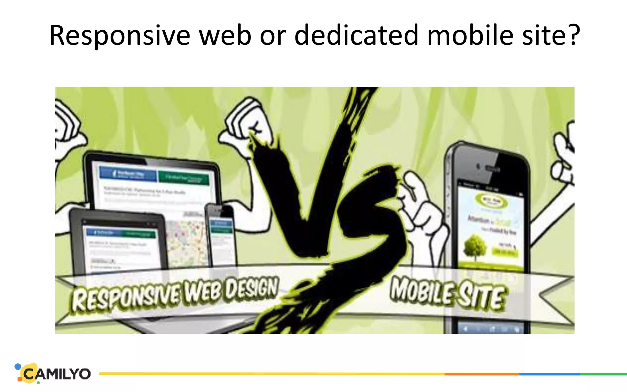 Responsive web or dedicated mobile site?
 