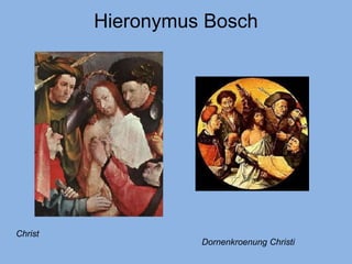 Hieronymus Bosch
Dornenkroenung Christi
Christ
 