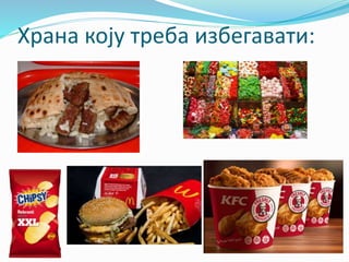 Храна коју треба избегавати:
 