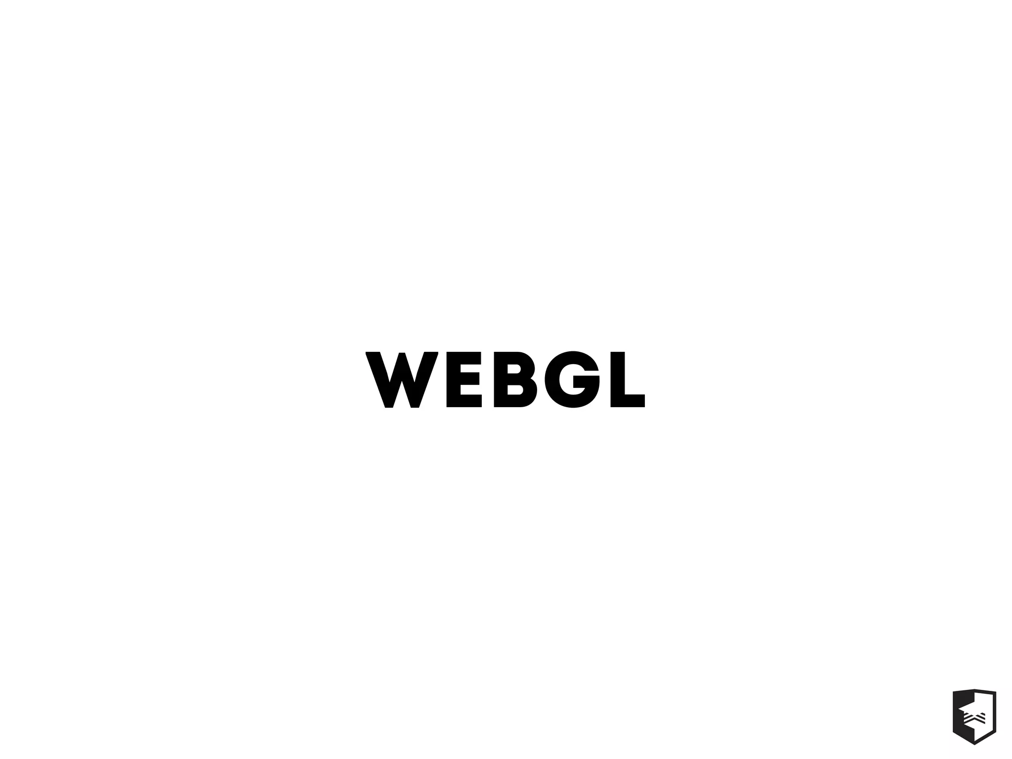 WEBGL
 