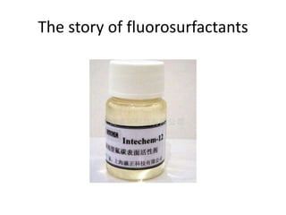 The story of fluorosurfactants
 