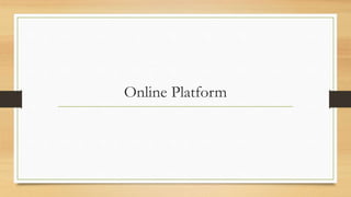 Online Platform
 