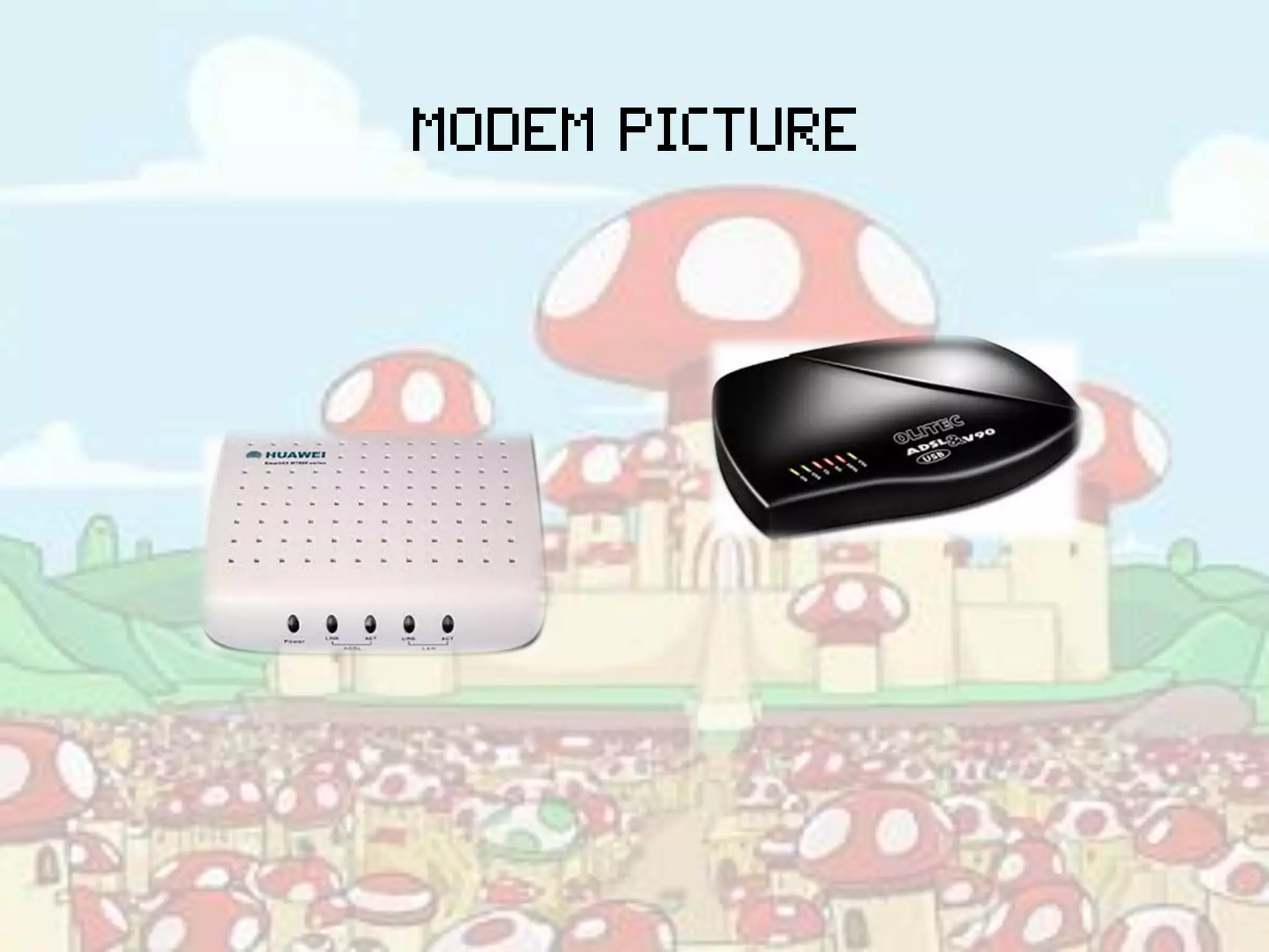 MODEM PICTURE
 