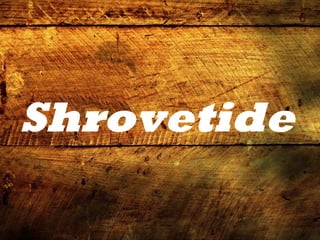 Shrovetide
 