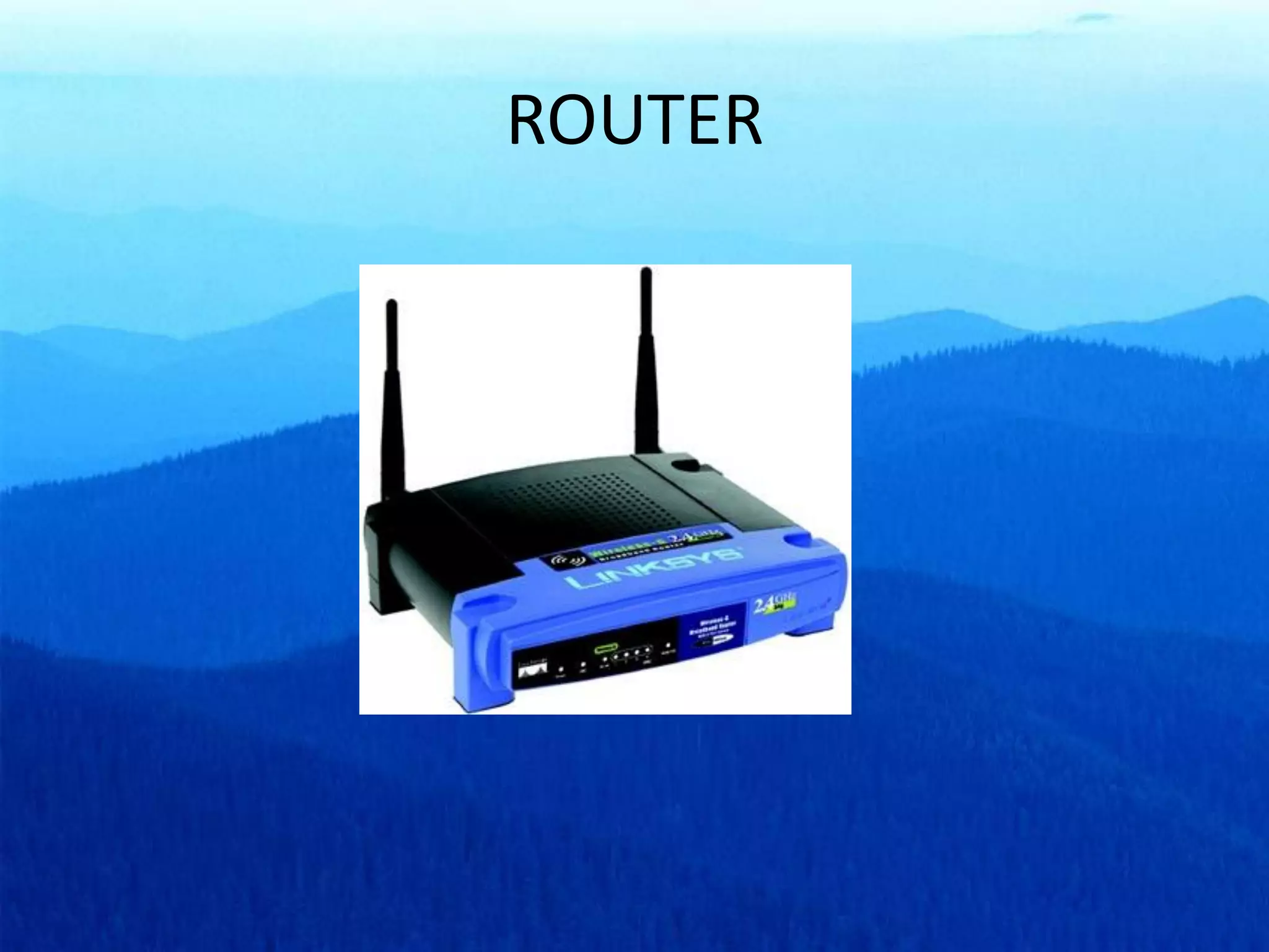 ROUTER
 