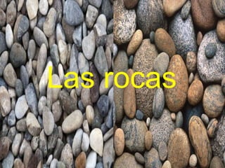 Las rocas
 