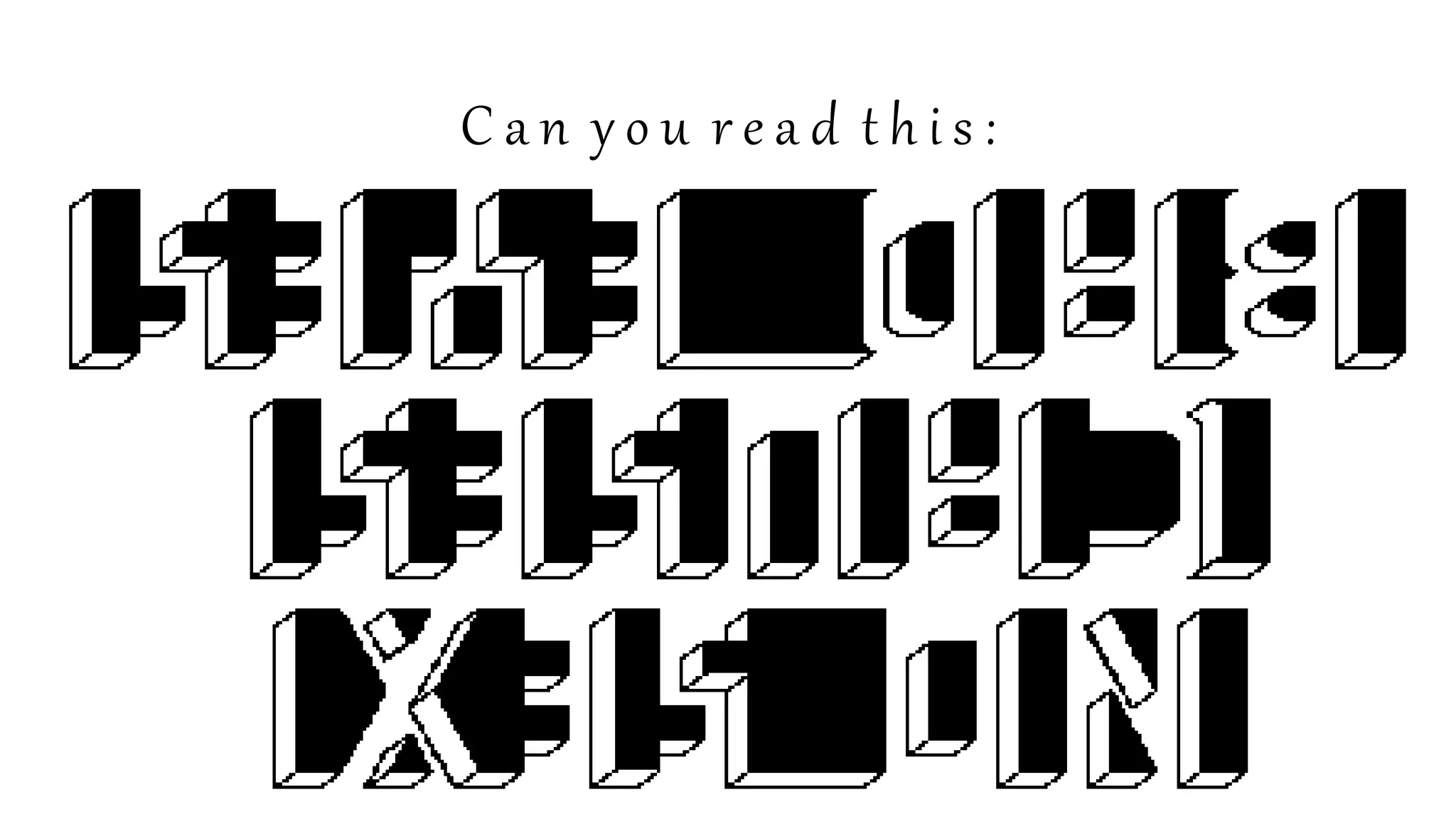 C a n y o u r e a d t h i s :
 