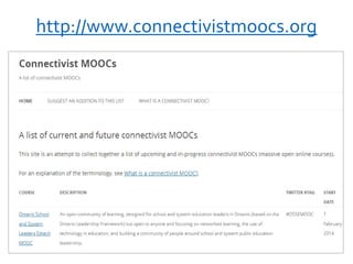 http://www.connectivistmoocs.org
 
