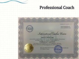 Professional Coach
 