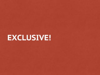 EXCLUSIVE!
 