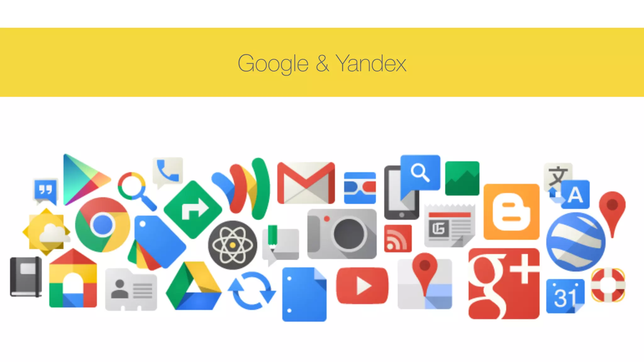 Google & Yandex
 