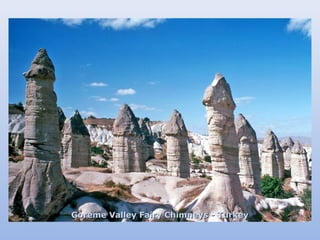 Goreme Valley Fairy CChhiimmnneeyyss -- TTuurrkkeeyy 
 