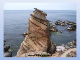 Nanya Rock - Taiwan 
 