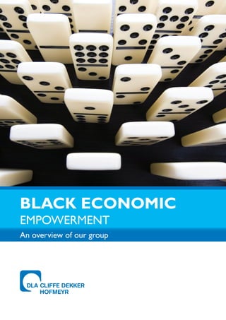 An overview of our group 
BLACK ECONOMIC 
EMPOWERMENT 
 