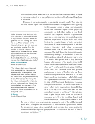The possibility of participating in risk mitigating arrangements may be one of the 
most prominent reasons for people to join a local organization; this was a conclusion 
of a study in rural Chad.130 Yet many local mechanisms for risk mitigation and risk 
management based on social solidarity also have their limitations. They may cater 
only to certain groups within rural communities; other groups, such as widows, 
AIDS-affected households, internally displaced people or ethnic minorities can find 
themselves marginally or insufficiently supported by such mechanisms. In addition, 
with weakening traditional cultures and high levels of migration from rural areas, 
some local institutions and organizations based on social solidarities increasingly 
have come under strain. Finally, local institutions and organizations can typically do 
little on their own to help households cope with the risks that affect large numbers of 
people, such as drought, flood, conflict or growing market volatility. Governments 
and development agencies have important roles to play to improve the risk 
environment in which these institutions and organizations operate, to strengthen 
them whenever possible and appropriate, and to help their transformation to better 
serve the needs of poor rural people in a changing environment. In many cases, both 
governments and donors can help pilot, support or 
replicate positive institutional innovations – one 
example of how this may occur is seen in IFAD’s 
support to cereal banks in the Niger. Other examples 
concern the development of co-management and 
community-based management arrangements 
around common property resources, support to 
membership-based organizations to address market-and 
environment-related risks, and work with local 
stakeholders to reform local conflict management 
institutions or to promote gender equality. 
Financial institutions 
Financial institutions play a critical role in enabling 
poor rural households to cope with shocks and to 
manage risks. Poor rural households have low 
incomes that are also irregular and uncertain, and 
in many cases, tied to the agricultural seasons. 
In addition, frequent financial emergencies for poor 
households can result from illness or death, loss of 
income or assets, theft or the costs of important social 
ceremonies. To manage these, people typically employ 
a variety of financial tools, often simultaneously, 
and many of them are linked to informal networks 
102 Rural Poverty Report 2011 
  
Pascaline belongs to a women’s 
association/savings club whose 
members hire out their labour, pool their 
earnings and provide members with 
cheap loans in times of need: 
“We provide our services for a fee 
during the rainy season… Essentially 
we plant rice or harvest it… The rates 
depend on whether our services are 
required for half a day or a whole day, 
and also on whether we are working 
for a member of the association or not. 
The member of the association will 
pay 5,000 CFA for half a day and 
10,000 CFA for a whole day. For 
somebody who is not a member of the 
association we charge 7,500 CFA for 
half a day and 15,000 CFA for a 
whole day. There is an average of 
20 members each time we work for 
someone. It may sound cheap to you, 
but remember the basic objective of 
the association is solidarity. So these 
are social rates… 
 