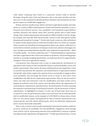Chapter 4 Agricultural markets for increased incomes 141 
BOX 15 Public-private partnerships to create new market opportunities for smallholders 
  
Public-private partnerships can be an important 
component of strategies to expand market 
opportunities for smallholders. In Uganda, for 
instance, starting in the mid-1990s IFAD has 
promoted the concept of public-private 
partnerships for the oil palm sector. This sector 
had great market potential because crude 
palm oil represented 90 per cent of national 
vegetable oil imports, in turn covering over 
60 per cent of national requirements. 
While Uganda has favourable agroecological 
conditions to grow palm oil, a public-private 
partnership has been needed to bring together 
the necessary know-how and funds to develop 
the sector and to ensure that smallholders 
were part of the process. In this context, 
IFAD cofinanced the Vegetable Oil Development 
Project, which was designed to reduce 
Uganda’s reliance on imported vegetable oils 
while also increasing smallholders’ income 
by expanding their involvement in this sector. 
Under the project, the Government signed a 
direct foreign investment agreement with Bidco, 
a large private investor, which covered the 
construction of an oil palm refinery and the 
development of oil palm plantations and 
supporting infrastructure. Bidco brought to the 
partnership technical expertise and investment 
capital, while IFAD supported smallholders 
to contribute their land and labour to the 
partnership. Bidco was drawn to the initiative 
by the profitable market opportunities in this 
sector, as well as by the advantages that 
partnering with the Government and with 
smallholders could offer in terms of enabling 
access to a large consolidated area of land to 
establish production at a sufficient scale to be 
profitable. At full development, the project will 
result in 10,000 hectares of land being under 
oil palm production, about one third of them 
belonging to smallholders. 
The catalytic role of the donor in this public-private 
partnership has been substantial since 
the preparatory phase, including helping 
Government to prepare an environmental 
impact assessment, ensuring that equitable 
pricing for inputs and produce for smallholders 
was included in the framework agreement with 
the firm, developing mechanisms to ensure that 
negotiated prices were applied, and financing 
the establishment of farmers’ organizations and 
smallholder oil palm plantation development. 
According to an interim evaluation of the 
project, Bidco has been a good partner in the 
project, and investments have had significant 
economic and financial impact, on both 
producers and consumers, who have benefited 
from the improved local availability of affordable 
vegetable oil of an assured quality. 
Smallholders benefit in particular from the 
stable demand and prices for their produce, 
set on the basis of an established pricing 
formula linked to world market prices, as well 
as from access to credit and extension 
services. They also benefit more indirectly from 
investment in local infrastructure (including 
electricity and transportation infrastructure) 
brought about by the project. The project has 
also set up an innovative institutional 
mechanism to facilitate the involvement of 
small farmers and to manage the interplay of 
different interests around the plantation 
(notably those of small farmers, Government 
and Bidco), namely the Kalangala Oil Palm 
Growers Trust – which also provides extension 
services and access to loans for farmers. 
Source: IFAD (2010b) 
 