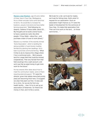 220 Rural Poverty Report 2011 
new opportunities to participate in economic growth. It needs to turn rural areas 
from backwaters into places where people have access to quality services and 
profitable opportunities, and where innovation takes place, whether in agricultural 
production and marketing, in non-farm enterprises, or in energy generation. 
How can this be done? To begin with, ‘business as usual’ development and 
economic policies – including an all too common neglect of agriculture; urban bias in 
public investments, services, and infrastructure; or an overall disengagement of the 
state from food markets – are all wanting in this context. So are ‘business as usual’ 
approaches to rural development, which include insufficient or inadequate support to 
smallholder farmers, a scant regard of the importance of the non-farm rural economy, 
and a disconnect between policies and initiatives addressing issues of economic growth 
on one hand and issues of human capabilities on the other. So too are ‘business as 
usual’ approaches to agriculture, which do not yet adequately address issues of 
productivity and market orientation in tandem with issues of sustainability. Yet more 
profoundly, what is lacking in all these conventional approaches is a full appreciation 
of both the risks and opportunities that affect the livelihoods of poor rural women 
and men, how both are changing today, and how mitigating or better managing risk 
is crucial for opportunities to flourish and for poor rural people to benefit. How, then, 
can economic growth be better harnessed for rural poverty reduction, in a context of 
increasing risks and opportunities, while keeping a focus on the future? Put differently, 
how can we promote the kind of growth that is likely to deliver better opportunities 
and reduce risks for today’s and tomorrow’s rural generations? 
Answering such broad questions is, of course, a tall order, and one that may easily 
lead into the trap of overgeneralization. Countries vary profoundly in their level of 
economic development, their growth patterns, their breadth and depth of rural 
poverty and the size and structure of their rural sector – including the degree to which 
they may fall into the WDR categories of agriculture-based, urbanizing or 
transforming. Countries also vary in their governance systems, and it has been stressed 
throughout this report that good policies and governance are crucial to address rural 
poverty. Perhaps even more important, different regions within countries can vary 
greatly in all these areas; as we noted in earlier chapters, the drivers of growth 
(including in agriculture and in the non-farm rural economy) are distributed 
differently across the territory of each country. So too are the conditions that allow 
low-cost, low-risk market engagement, or those that create a good environment in 
which small enterprises can flourish. As a result, an important dimension of moving 
beyond ‘business as usual’ approaches is to recognize that there are no generic 
blueprints – not even on the basis of country typologies – for rural development and 
rural poverty reduction. The areas of focus, the key issues to address and the roles 
and responsibilities of different actors will vary in different contexts. Nevertheless, 
two broad principles clearly emerge from the discussion so far. 
  
 