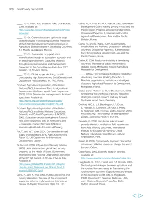 International Institute for Sustainable Development 
(IISD). 2008. Boom or bust: How commodity price 
volatility impedes rural poverty reduction, and what 
to do about it. Manitoba, Canada: IISD. 
International Labour Organization (ILO). 2008. 
Promotion of Rural employment for poverty 
reduction. Report IV of the 97th Session of the 
International Labour Conference, ILO, Geneva. 
_____. 2010. Global employment trends. 
January 2010. Geneva: ILO. 
International Poverty Centre (IPC). 2008. Cash 
transfers: Lessons from Africa and Latin America. 
Poverty in focus, No. 15. Brasilia, Brazil: IPC. 
International Service for the Acquisition of Agri-biotech 
Applications (ISAAA). 2009. Global status of 
commercialized biotech/GM crops: 2009, The first 
fourteen years, 1996 to 2009. ISAAA Brief 41, 
Executive summary. 
International Strategy for Disaster Reduction. 
Disaster statistics 1991-2005. 
Available at: 
http://www.unisdr.org/disaster-statistics/occurrence-trends- 
period.htm 
International Trade Centre (ITC). Market Access Map. 
Available at: http://www.macmap.org 
International Water Management Institute (IWMI). 2007. 
Water for food, water for life: A comprehensive 
assessment of water management in agriculture, 
ed. D. Molden. London: Earthscan. 
Jayne, T.S., D. Mather, and E. Mghenyi. 2008. 
Principal challenges facing smallholder agriculture in 
Sub-Saharan Africa. Draft paper. 
Johanson, R.K., and A.V. Adams. 2004. Skills 
development in sub-Saharan Africa. Washington, 
D.C.: World Bank. 
Jones M.P., and S. Sanyang. 2007. Promoting 
inclusion of civil society organizations in African 
agricultural research and development. Paper 
presented at Farmer First Revisited: Farmer 
Participatory Research and Development Twenty 
Years On, 12-14 December, Institute of 
Development Studies, University of Sussex, UK. 
Jütting, J. 2009. Innovations in health insurance: 
Community-based models. In Innovations in insuring 
the poor, eds. R. Vargas Hill and M. Torero. 
Washington, D.C.: International Food Policy 
Research Institute. 
Jütting, J., and C. Morrisson. 2009. Women, bad jobs, 
rural areas: What can “SIGI” tell us? Paper presented 
at the FAO-IFAD-ILO Workshop on Gaps, Trends and 
Current Research in Gender Dimensions of 
Agricultural and Rural Employment: Differentiated 
Pathways Out of Poverty, Rome, 31 March-2 April. 
Kanlayanarat, S., R. Rolle, and A. Acedo Jr., eds. 2009. 
Horticultural chain management for countries of Asia 
and the Pacific region: A training package. Bangkok: 
Food and Agriculture Organization of the United 
Nations, Regional Office for Asia and the Pacific. 
Kaplinsky, R., and M. Morris. 2001. A handbook for 
value chain research. Ottawa, Canada: International 
Development Research Centre. 
Kassam, A., T. Friedrich, F. Shaxson, and J. Pretty. 
2009. The spread of conservation agriculture: 
Justification, sustainability and uptake. International 
Journal of Agricultural Sustainability 7(4): 292-320. 
Kazianga, H., and C. Udry. 2006. Consumption 
smoothing? Livestock insurance and drought in rural 
Burkina Faso. Journal of Development Economics 
79(2): 413-446. 
Key N., and D. Runsten. 1999. Contract farming, 
smallholders, and rural development in Latin 
America: The organization of agroprocessing 
firms and the scale of outgrower production. 
World Development 27(2): 381-401. 
Khera, R., and N. Nayak. 2009. Women workers and 
perceptions of the National Rural Employment 
Guarantee Act in India. Economic and Political 
Weekly 44(43): 49-57. 
Kura, Y., C. Revenga, E. Hoshino, and G. Mock. 2004. 
Fishing for answers: Making sense of the global fish 
crisis. Washington, D.C.: World Resources Institute. 
Kydd, J., A. Dorward, J. Morrison, and 
G. Cadisch. 2004. Agricultural development and 
pro-poor economic growth in Sub-Saharan Africa: 
Potential and policy. Oxford Development Studies 
32(1): 37-57. 
Lanjouw, P., and G. Feder. 2001. Rural non-farm activities 
and rural development: From experience towards 
strategy. Rural Development Strategy Background 
Paper No. 4, World Bank, Washington, D.C. 
Lastarria-Cornhiel, S. 2007. Who benefits from land 
titling? Lessons from Bolivia and Laos. International 
Institute for Environment and Development 
Gatekeeper Series (132). 
Lee, D. 2009. The impact of mobile phones on the 
status of women in India. Available at: 
http://mobileactive.org/research/impact-mobile-phones- 
status-women-india 
Sources 309 
  
 