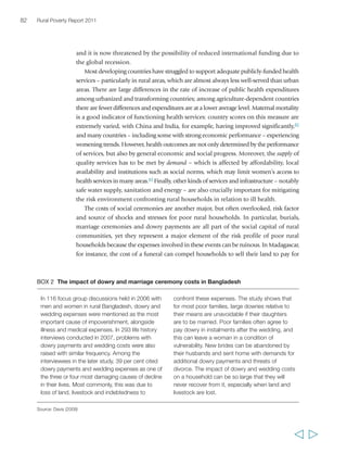 84 Rural Poverty Report 2011 
Drought and related disasters 
Flood 
slopes, amounted to over 180,000, while vast numbers of additional people were 
affected by them in one way or another. Among the most affected are poor rural 
people living on steep slopes, people in low-lying areas subject to floods, or those in 
semi-arid areas subject to drought or windstorms. In recent years, Asia has been the 
region most affected by disasters linked to climate change: in 2008, there were over 
230,000 deaths, or 97 per cent of the global total, in Asia.85 
The economic impact of climate change may be massive – for instance, in Latin 
America it is projected that in the absence of robust mitigation initiatives, the region 
may suffer losses costing up to 137 per cent of its current GDP by the end of the 
century.86 In South East Asia, the impact of climate change, notably in terms of extreme 
weather events and droughts, is likely to reduce the GDP of countries in the region by 
2.2 to 6.7 per cent a year by the end of the century;87 while in South Asia, the minimum 
forecasted increase in temperatures, or 2°C, could result in permanent reductions of 
4 to 5 per cent of GDP.88 Such economic losses will have a direct bearing on the level 
of opportunities for rural people to move out of poverty. However, climate change will 
also impact poor rural people in economic terms more directly, particularly by affecting 
the natural resource base for agriculture. There is broad agreement that agricultural 
production is likely to decline in most of the developing world as a result of reduced 
water availability, increased temperatures, uncertain or shorter growing seasons, less 
arable land and new pest and disease patterns. IFPRI’s scenario work to 2050 indicates 
that agricultural yields and incomes will decline, especially in South Asia. Malnutrition 
rates will increase as calories per capita decrease to pre-2000 levels. And the costs of 
adapting to this situation will reduce public budgets for other pro-poor development 
  
FIGURE 9 Number of hydrometeorological natural disasters, 1970-2005 
200 
150 
100 
50 
0 
1970 
1971 
1972 
1973 
1974 
1975 
1976 
1977 
1978 
1979 
1980 
1981 
1982 
1983 
1984 
1985 
1986 
1987 
1988 
1989 
1990 
1991 
1992 
1993 
1994 
1995 
1996 
1997 
1998 
1999 
2000 
2001 
2002 
2003 
2004 
2005 
Slides 
Wind storm 
Source: International Strategy for Disaster Reduction 
 