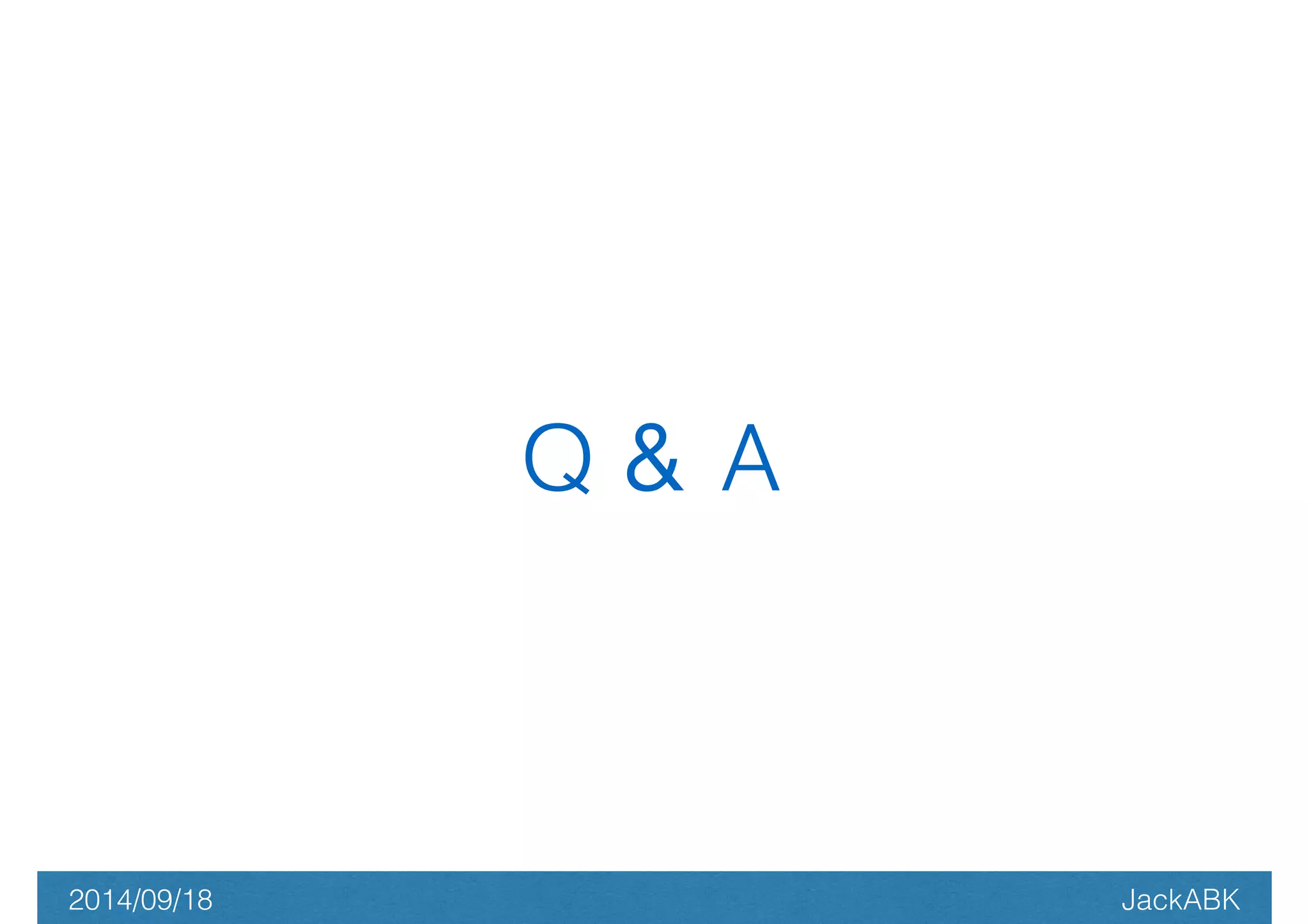 Ｑ＆Ａ 
2014/09/18 JackABK 
 