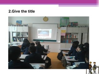 2.Give the title 
 