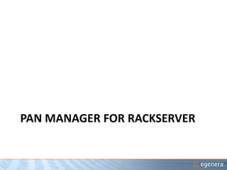 PAN MANAGER FOR RACKSERVER 
 