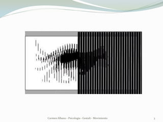 Carmen Albano - Psicología - Gestalt - Movimiento 
3  