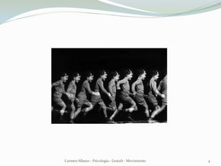 Carmen Albano - Psicología - Gestalt - Movimiento 
4  