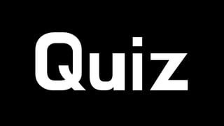 Quiz 
