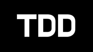 TDD 
 