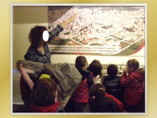 Από την επίσκεψη στο Κέντρο Προβολής Λόφου Αγ. Γεωργίου Κιλκίς