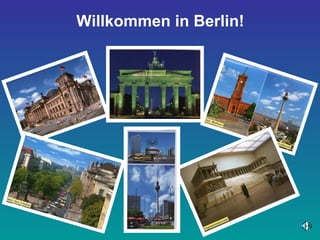 Willkommen in Berlin! 
 