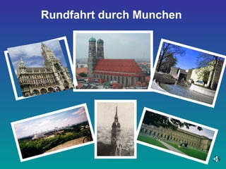 Rundfahrt durch Munchen 
 