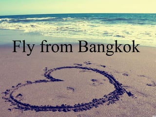 Fly from Bangkok