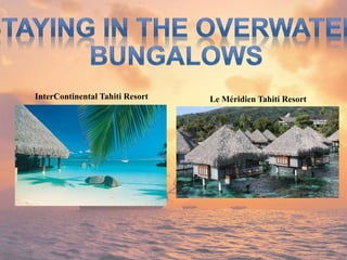InterContinental Tahiti Resort Le Méridien Tahiti Resort