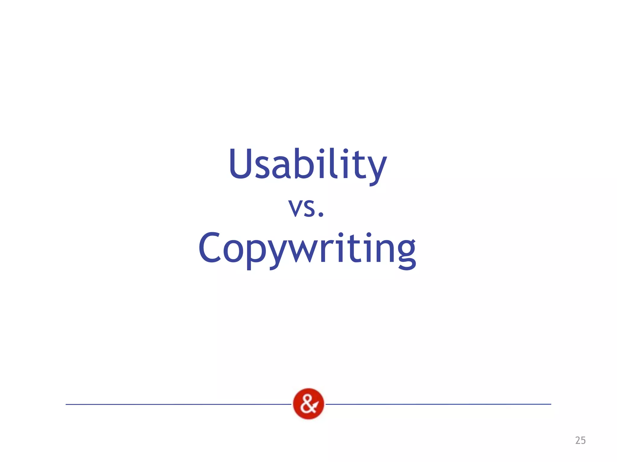 25
Usability
vs.
Copywriting
