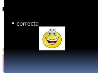  correcta 
 