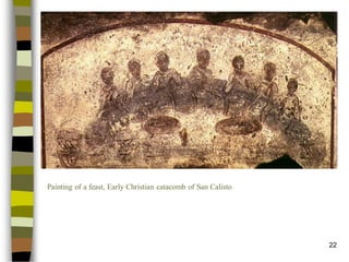 22 
Painting of a feast, Early Christian catacomb of San Calisto  