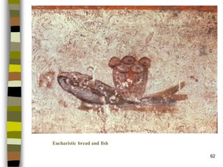 62 
Eucharistic bread and fish  