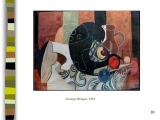 83 
Georges Braque, 1932  